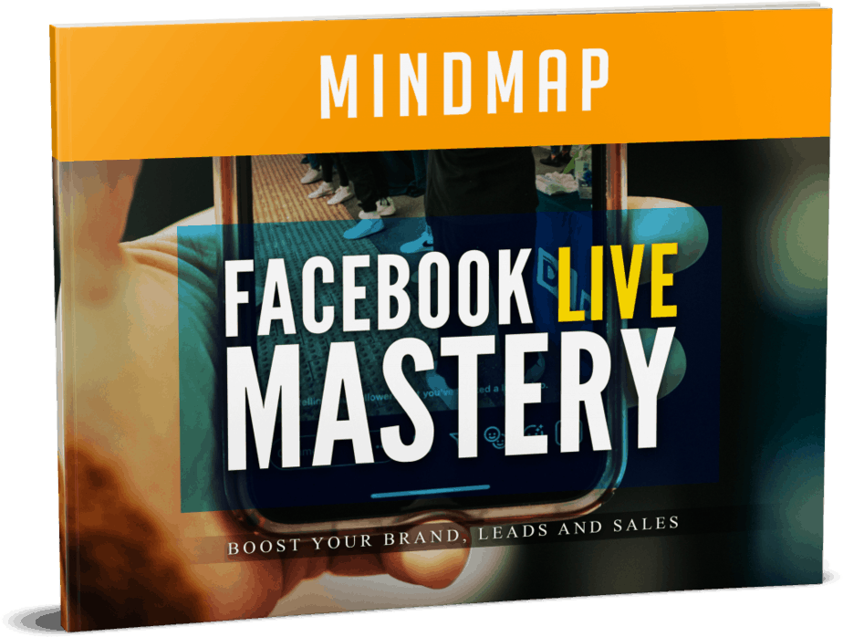 Facebook Live Mastery Mindmap Facebook Live Mastery Mindmap