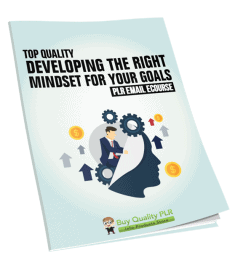 5 Top Quality Developing the Right Mindset for Your Goals PLR Emails