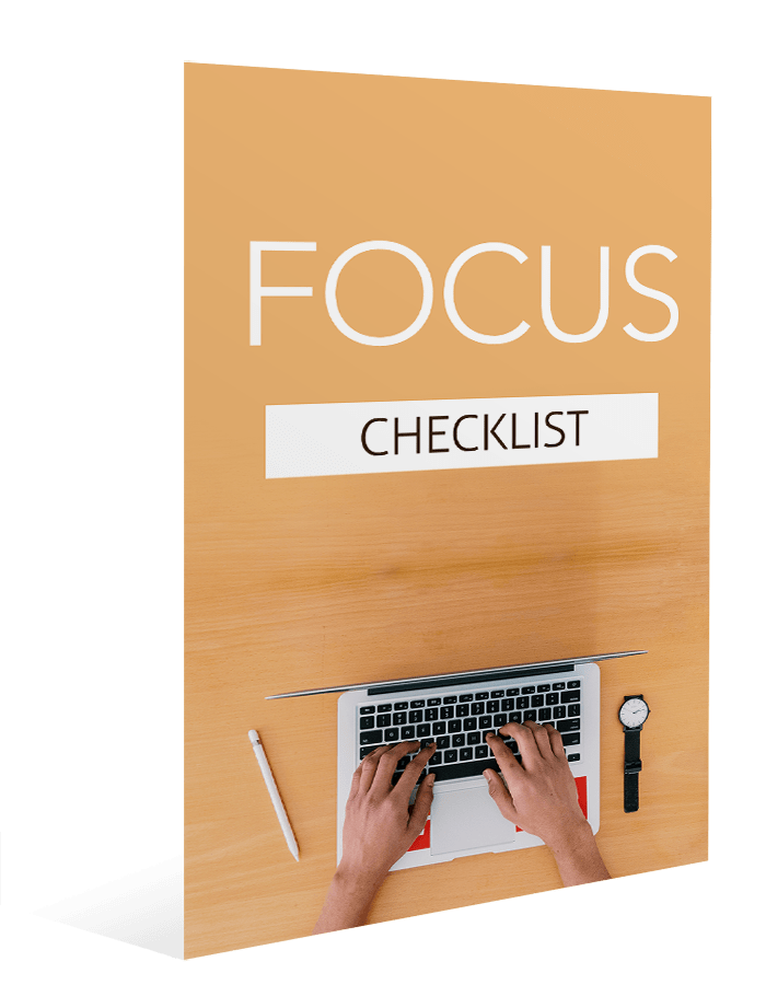 Focus Checklist