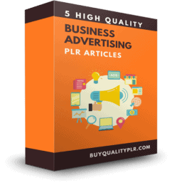 5 High Quality Business Advertising PLR Articles