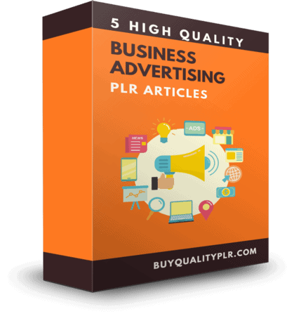 5 High Quality Business Advertising PLR Articles