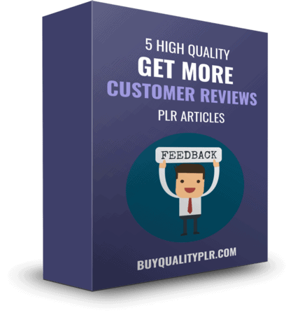 5 High Quality Get More Customer Reviews PLR Articles