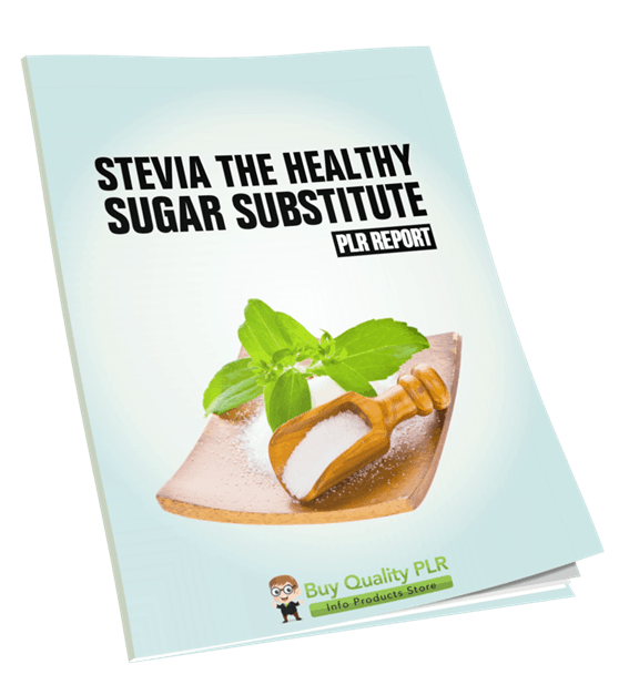 Stevia The Healthy Sugar Substitute PLR Report