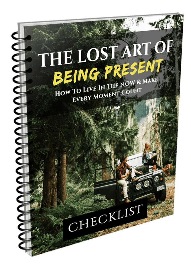 The Lost Art Of Being Present Checklist The Lost Art Of Being Present Checklist