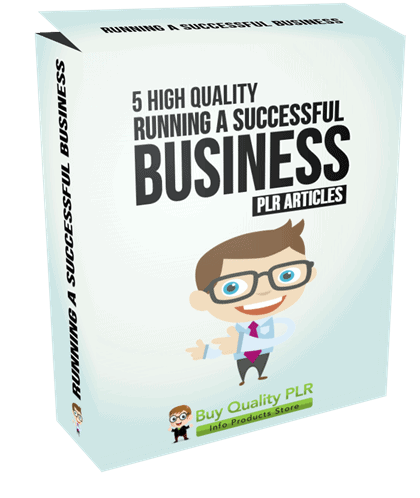 5 High Quality Running a Successful Business PLR Articles