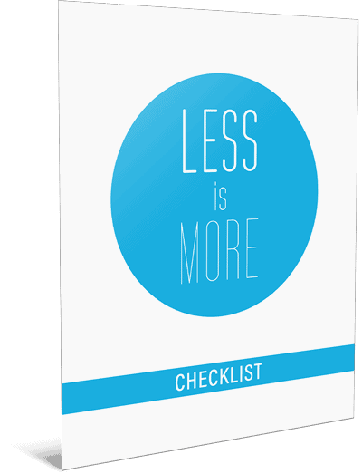 Less Is More Checklist