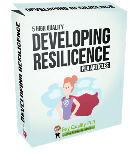 5 High Quality Developing Resilicence PLR Articles