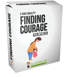 5 High Quality Finding Courage PLR Articles