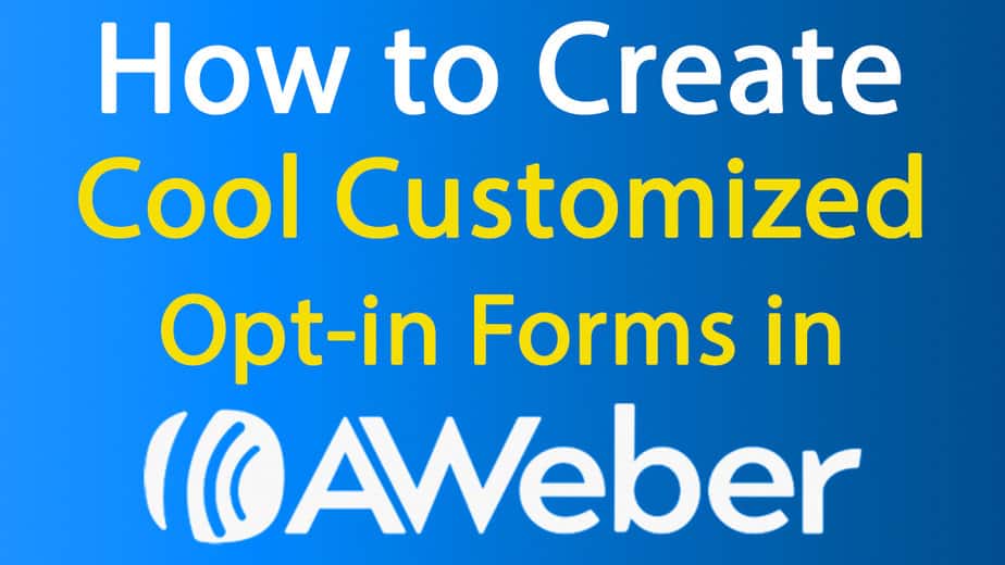 AWeber Crash Course 4.0 Cool Customized Opt in Forms