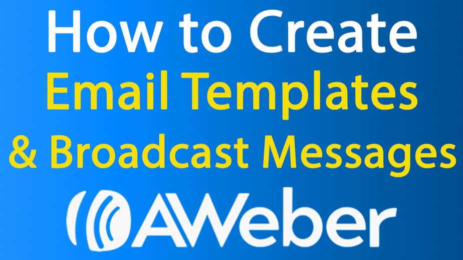 AWeber Crash Course 4.0 Templates and Broadcast Messages