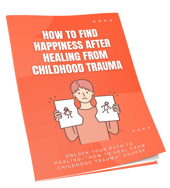 How to Find Happiness After Healing From Childhood Trauma eCover