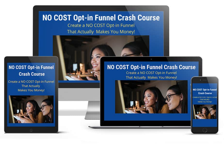 NO COST Opt in Funnel Crash Course