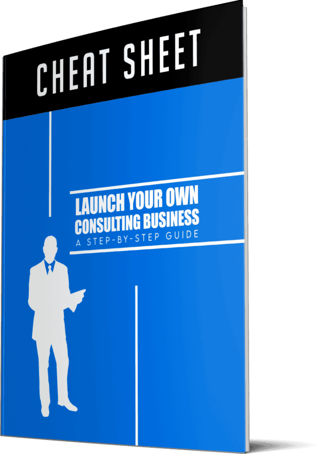 Launch Your Own Consulting Business Cheatsheet