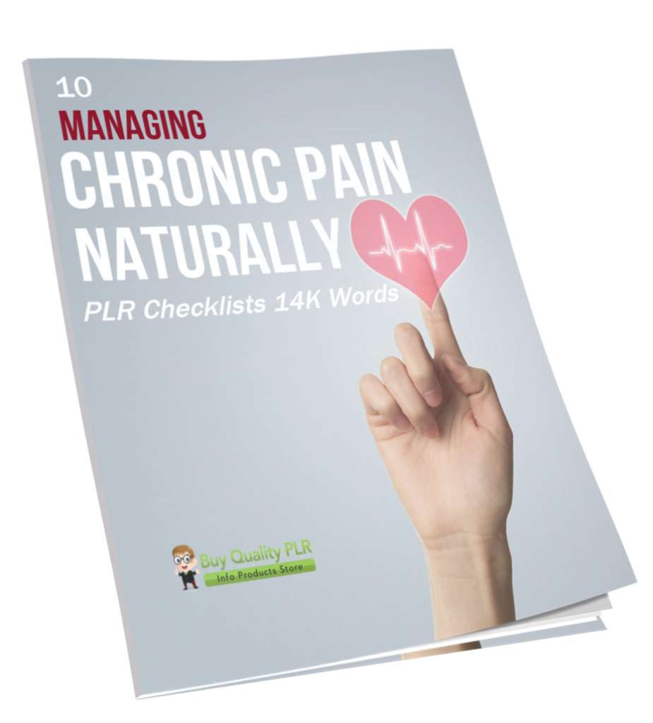 10 Managing Chronic Pain Naturally PLR Checklists 14K Words